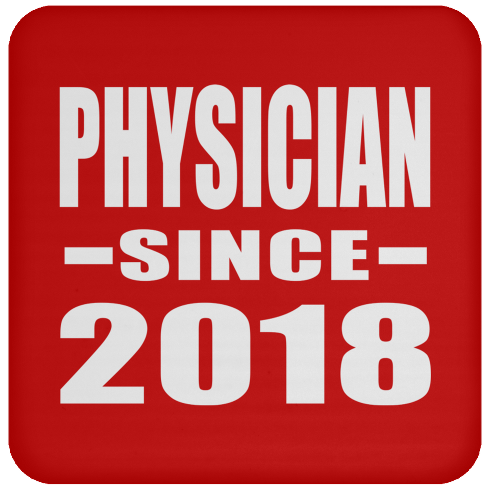Physician Since 2018 - Drink Coaster