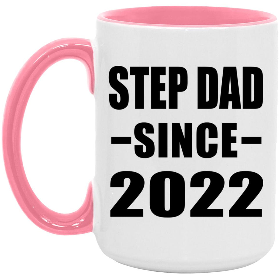 Step Dad Since 2022 - 15oz Accent Mug Pink