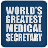 World's Greatest Medical Secretary - Drink Coaster