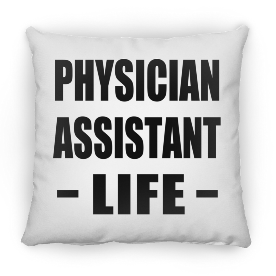 Physician Assistant Life - Throw Pillow