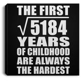 72nd Birthday Square Root of 5184 Years of Childhood - Canvas Square