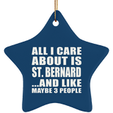 All I Care About Is St. Bernard - Star Ornament