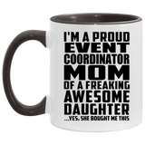 Proud Event Coordinator Mom Of Awesome Daughter - 11oz Accent Mug Black