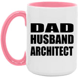 Dad Husband Architect - 15oz Accent Mug Pink