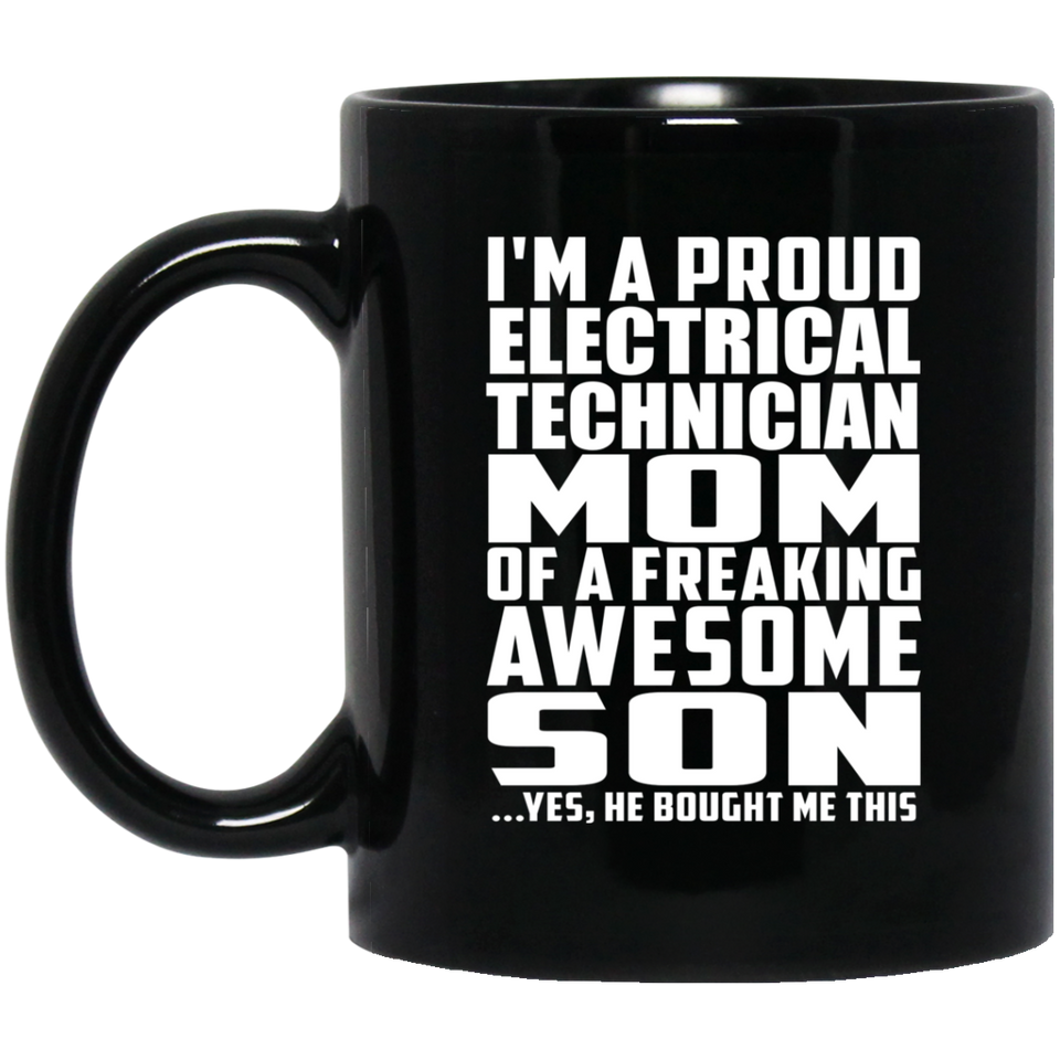 Proud Electrical Technician Mom Of Awesome Son - 11 Oz Coffee Mug Black