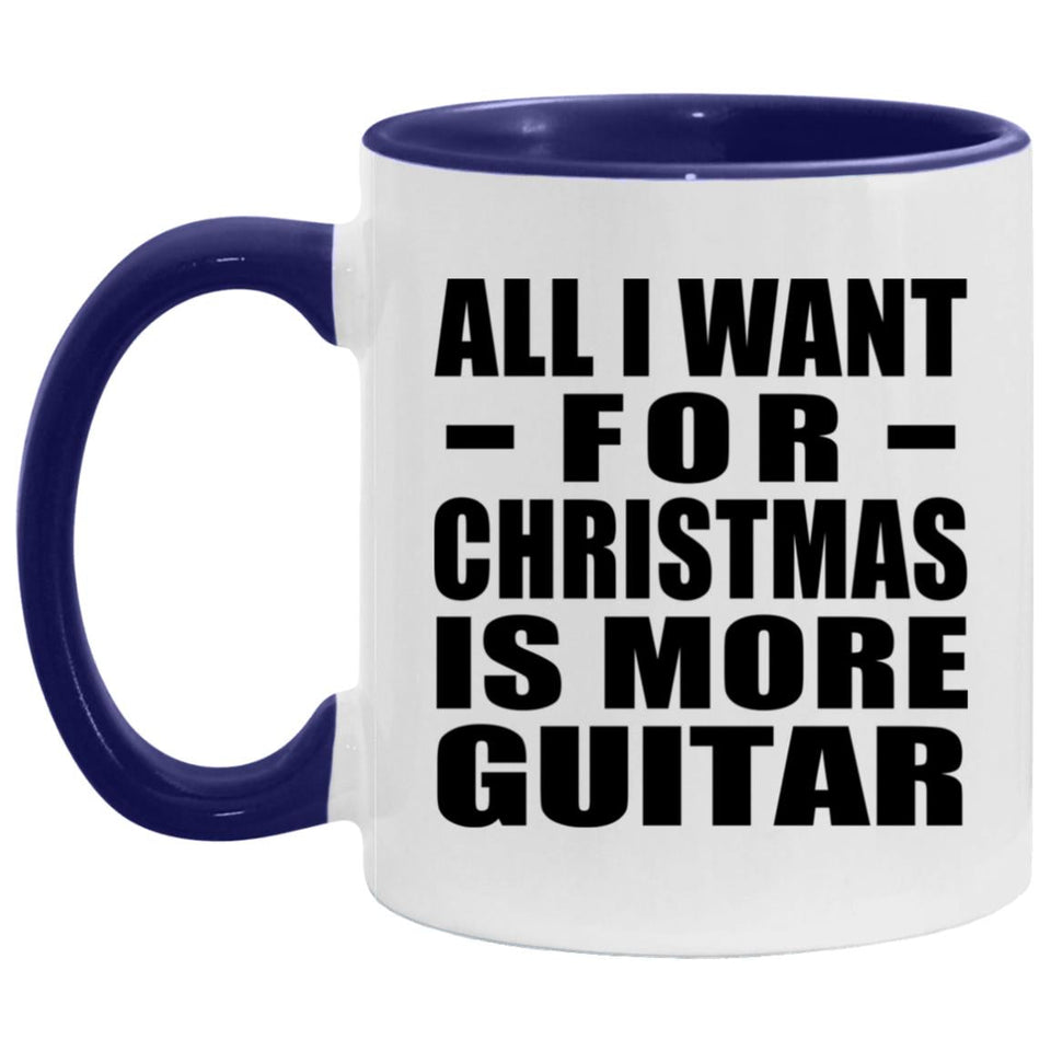 All I Want For Christmas Is More Guitar - 11oz Accent Mug Purple