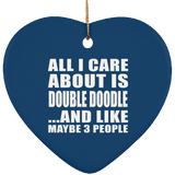 All I Care About Is Double Doodle - Heart Ornament