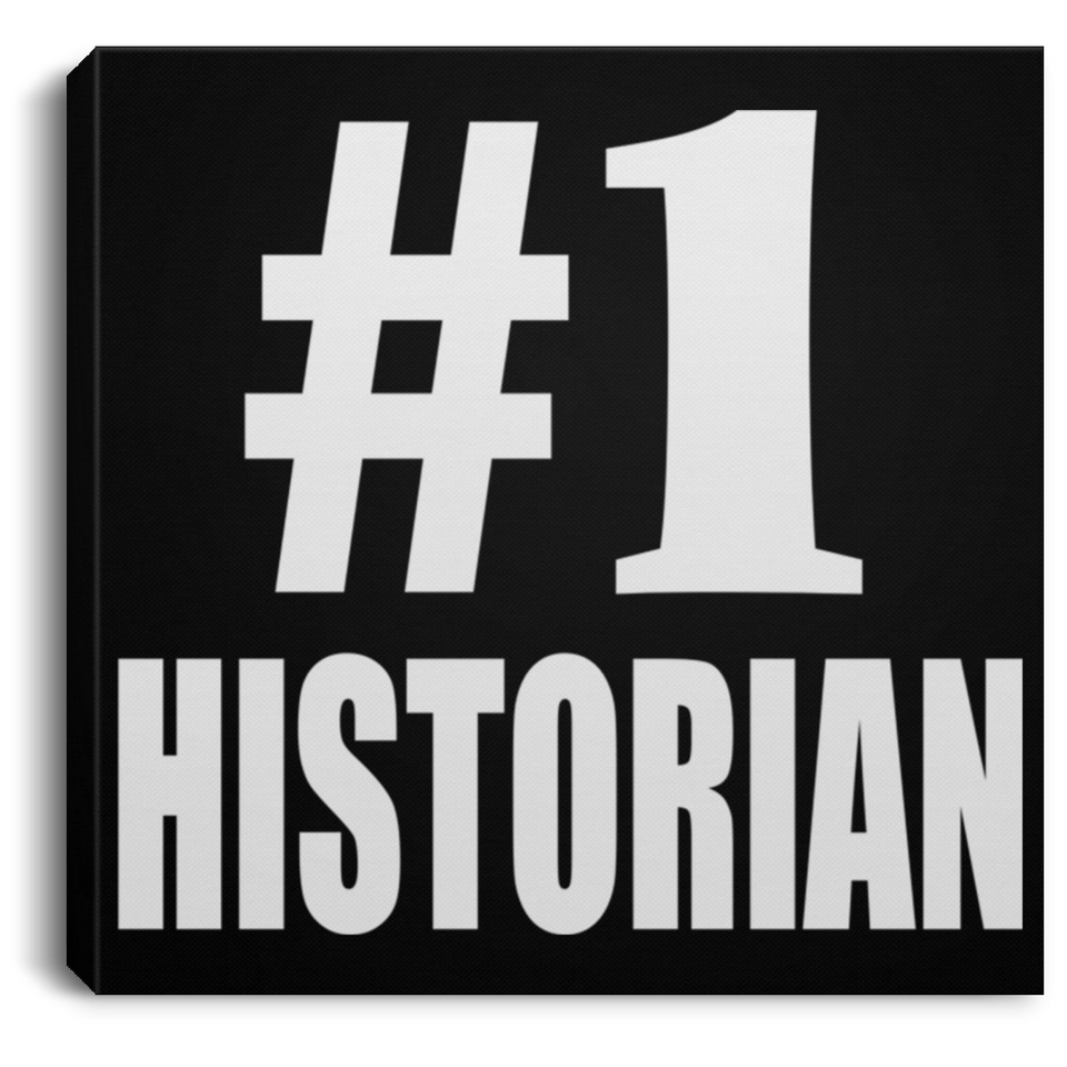 Number One #1 Historian - Canvas Square