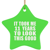 11th Birthday Took Me 11 Years To Look This Good - Star Ornament