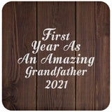 First Year As An Amazing Grandfather 2021 - Drink Coaster D