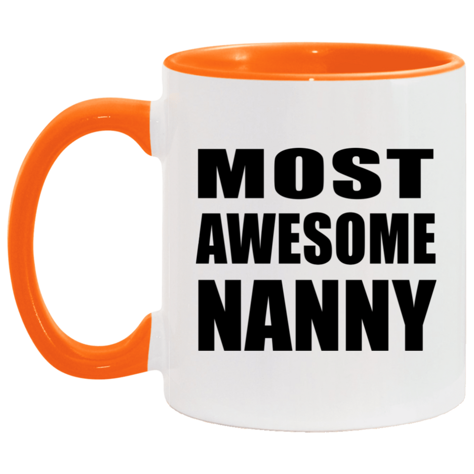Most Awesome Nanny - 11oz Accent Mug Orange