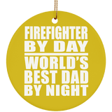 Firefighter By Day World's Best Dad By Night - Circle Ornament