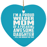 Proud Welder Mom Of Awesome Daughter - Heart Ornament