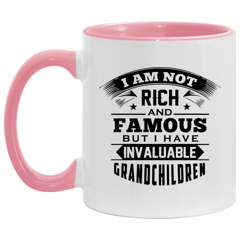 I Am Not Rich & Famous, But I Have Invaluable Grandchildren - 11oz Accent Mug Pink