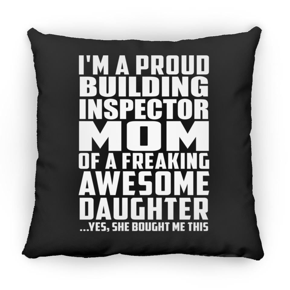 Proud Building Inspector Mom Of Awesome Daughter - Throw Pillow Black