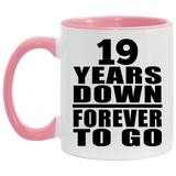 19th Anniversary 19 Years Down Forever to Go - 11oz Accent Mug Pink