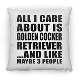 All I Care About Is Golden Cocker Retriever - Throw Pillow