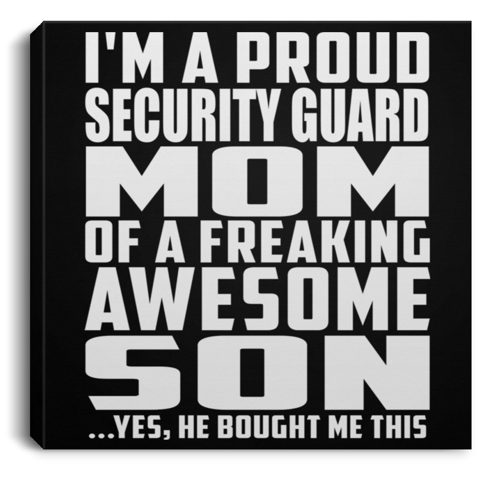 Proud Security Guard Mom Of Awesome Son - Canvas Square