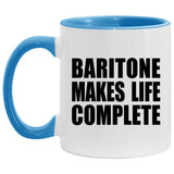 Baritone Makes Life Complete - 11oz Accent Mug Blue