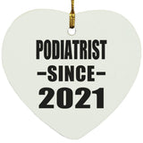 Podiatrist Since 2021 - Heart Ornament