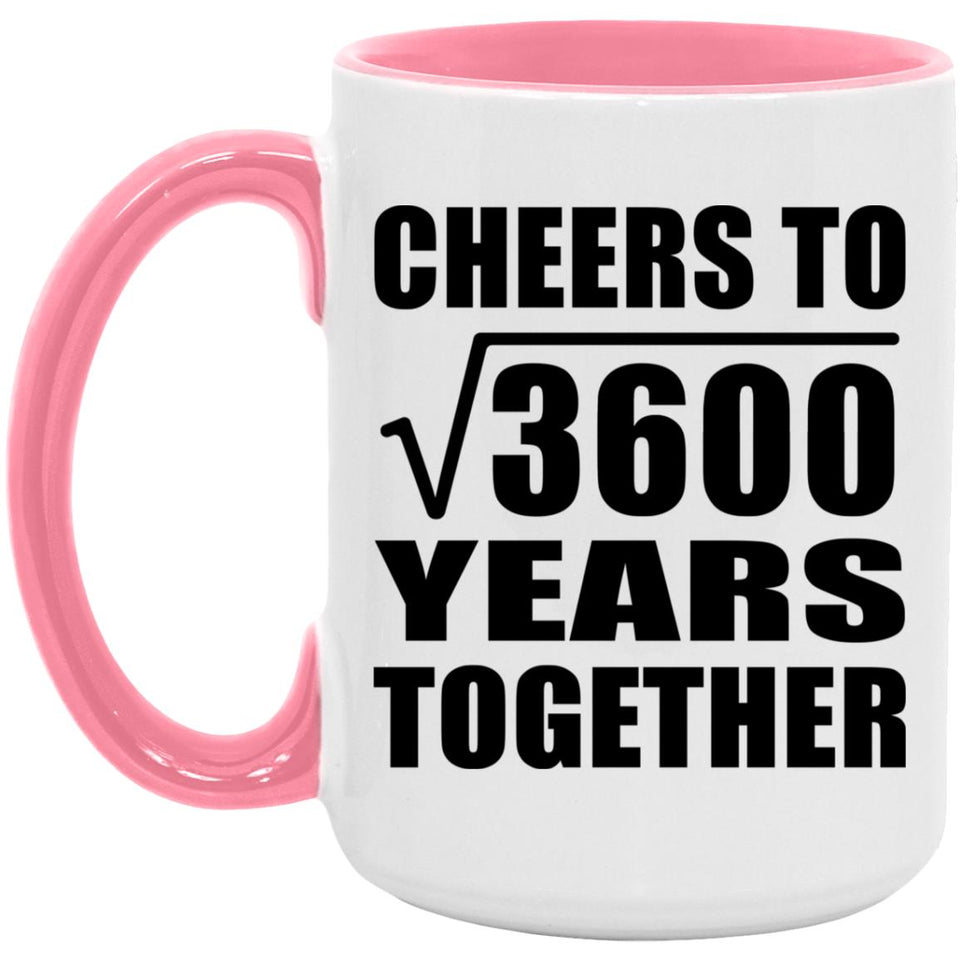 60th Anniversary Cheers To Square Root of 3600 Years Together - 15oz Accent Mug Pink