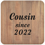 Cousin Since 2022 - Drink Coaster C
