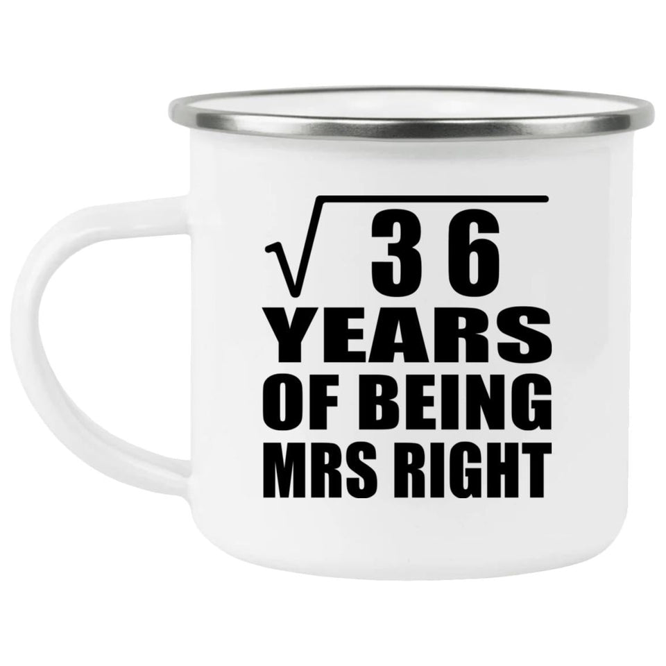 6th Anniversary Square Root of 36 Years of Being Mrs Right - 12oz Camping Mug