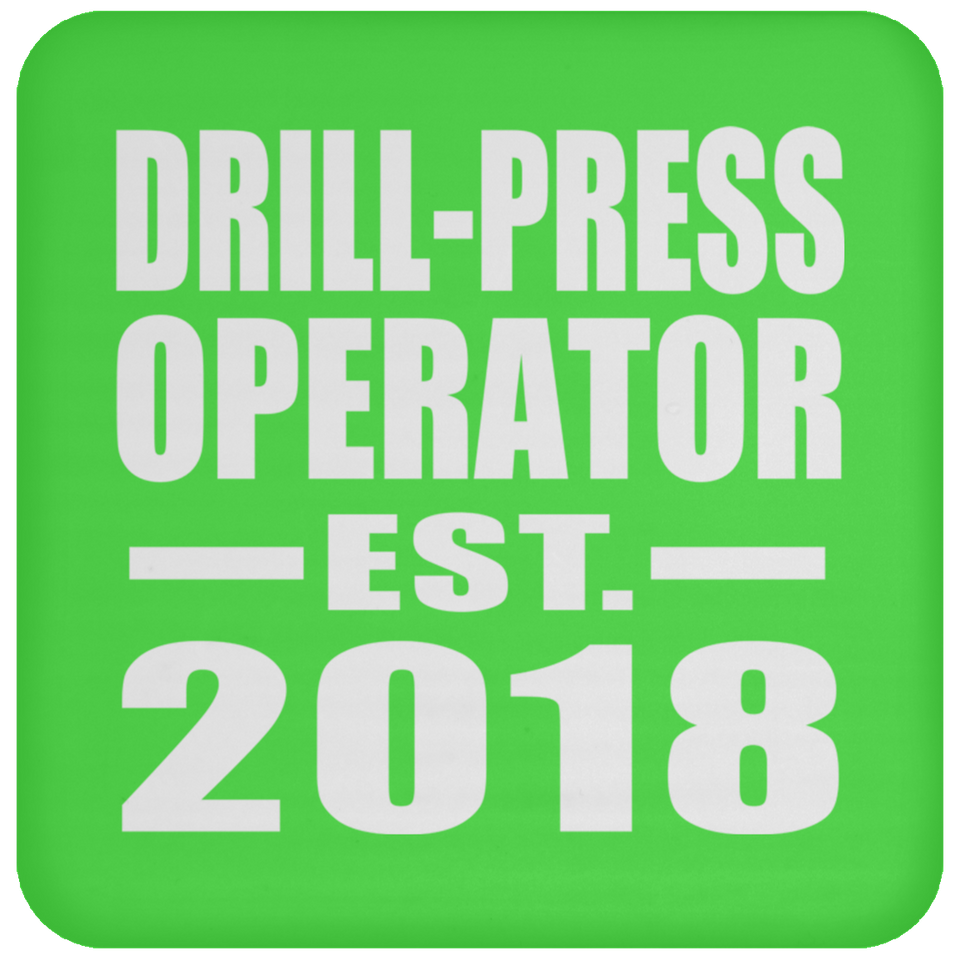 Drill-Press Operator Established EST. 2018 - Drink Coaster