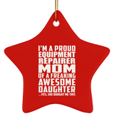 Proud Equipment Repairer Mom Of Awesome Daughter - Star Ornament