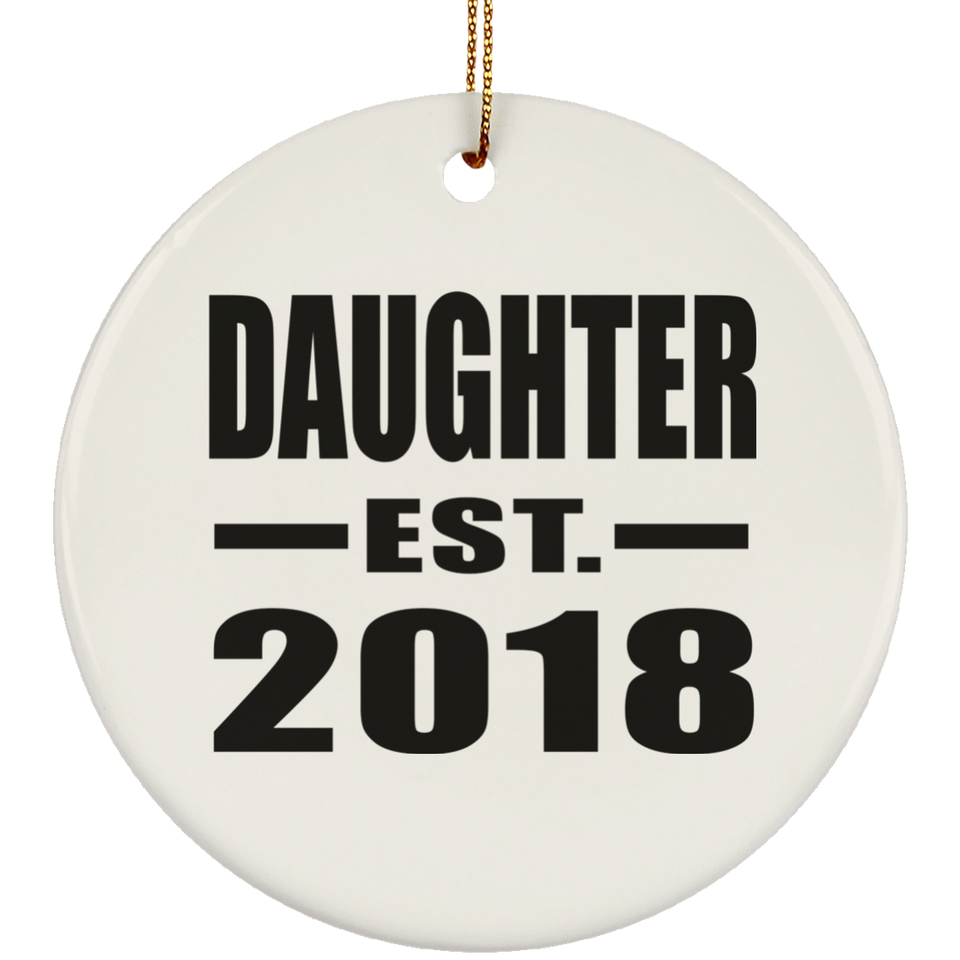 Daughter Established EST. 2018 - Circle Ornament