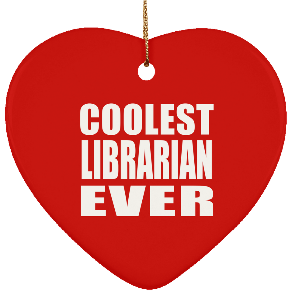 Coolest Librarian Ever - Heart Ornament