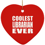 Coolest Librarian Ever - Heart Ornament