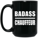 Badass Chauffeur - 15oz Coffee Mug Black