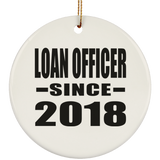 Loan Officer Since 2018 - Circle Ornament