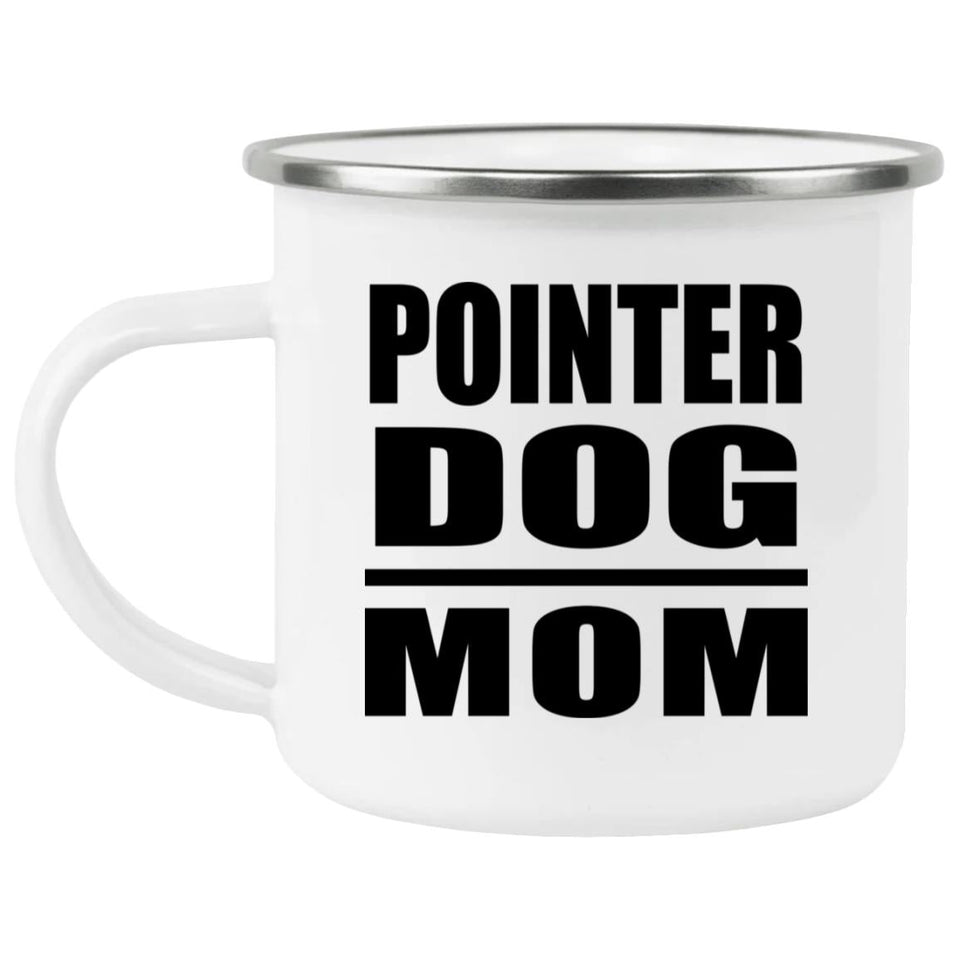 Pointer Dog Mom - 12oz Camping Mug