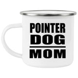 Pointer Dog Mom - 12oz Camping Mug