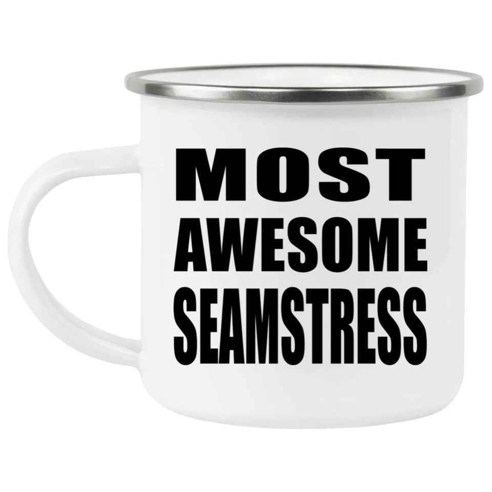 Most Awesome Seamstress - 12oz Camping Mug