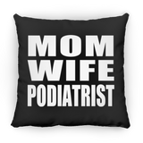 Mom Wife Podiatrist - Throw Pillow Black