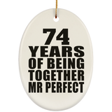 74th Anniversary 74 Years Of Being Mr Perfect - Oval Ornament