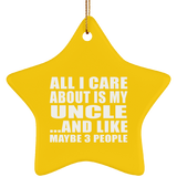 All I Care About Is My Uncle - Star Ornament