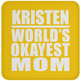 Kristen World's Okayest Mom - Drink Coaster