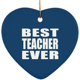 Best Teacher Ever - Heart Ornament
