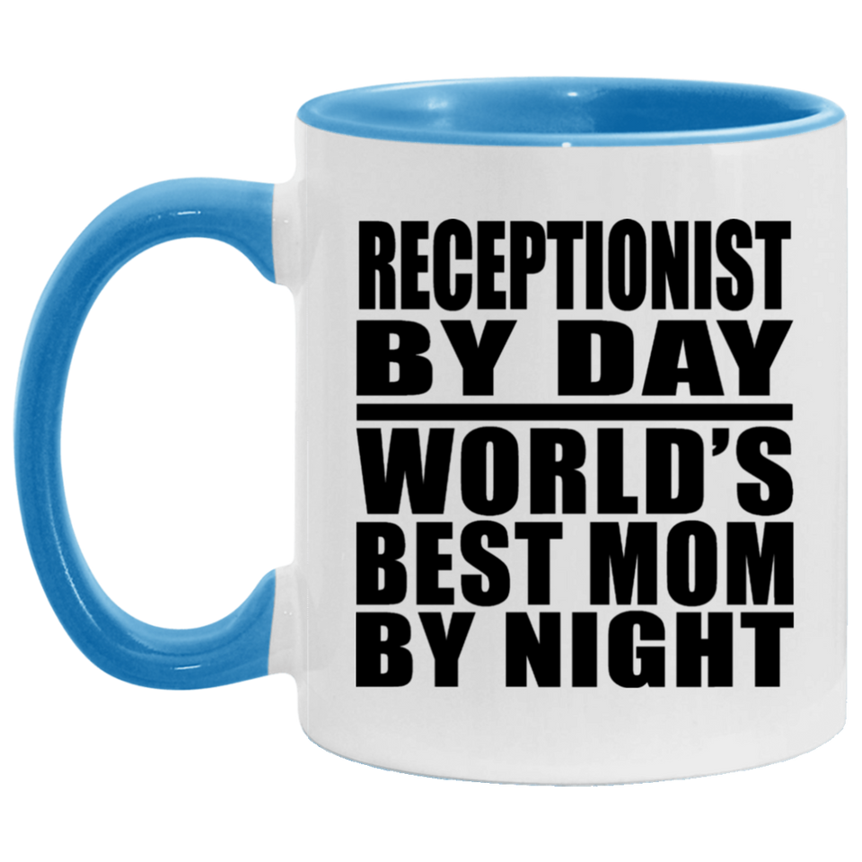 Receptionist By Day World's Best Mom By Night - 11oz Accent Mug Blue