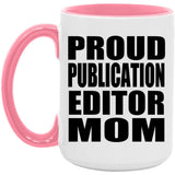 Proud Publication Editor Mom - 15oz Accent Mug Pink