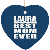 Laura Best Mom Ever - Heart Ornament