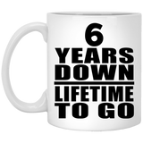 6th Anniversary 6 Years Down Lifetime To Go - 11 Oz Coffee Mug