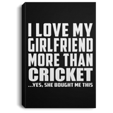 I Love My Girlfriend More Than Cricket - Canvas Portrait
