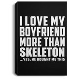 I Love My Boyfriend More Than Skeleton - Canvas Portrait