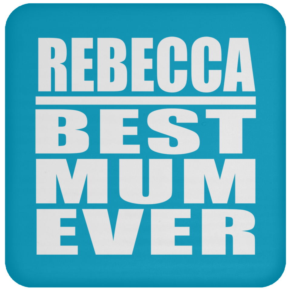 Rebecca Best Mum Ever - Drink Coaster