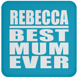 Rebecca Best Mum Ever - Drink Coaster